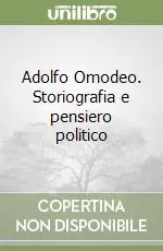 Adolfo Omodeo. Storiografia e pensiero politico Ultima Occasione