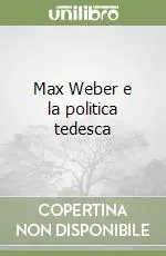 Pagamento Sicuro Max Weber e la politica tedesca