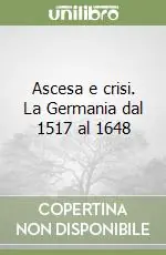 Ascesa e crisi. La Germania dal 1517 al 1648 Promo Stagionale