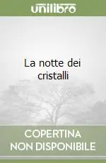 La notte dei cristalli Ultimissimo Modello