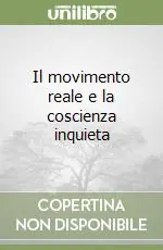Il movimento reale e la coscienza inquieta Economico