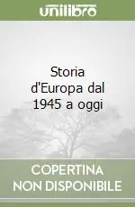 Storia d‘Europa dal 1945 a oggi Ultima Occasione