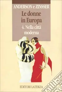 Le donne in Europa. Vol. 4 Nella città moderna Offerta Speciale