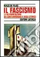 Il fascismo. Le interpretazioni dei contemporanei e degli storici Offerta Del Giorno