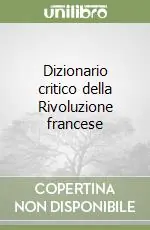 Compra Online Dizionario critico della Rivoluzione francese