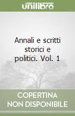 Novità Annali e scritti storici e politici. Vol. 1
