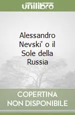 Promozione Alessandro Nevski‘ o il Sole della Russia