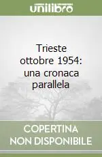 Trieste ottobre 1954 una cronaca parallela Super Prezzo