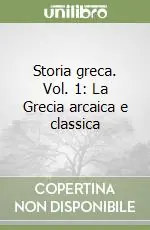 Non Perdere Storia greca. Vol. 1 La Grecia arcaica e classica