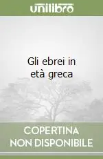 Non Perdere Gli ebrei in età greca