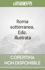 Roma sotterranea. Ediz. illustrata Promozione