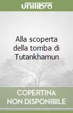 Alla scoperta della tomba di Tutankhamun Scelto Dai Clienti