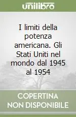 Occasione I limiti della potenza americana. Gli Stati Uniti nel mondo dal 1945 al 1954