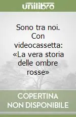 Vendita Finale Sono tra noi. Con videocassetta «La vera storia delle ombre rosse»