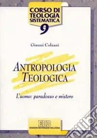 Promo Stagionale Antropologia teologica. L‘uomo paradosso e mistero