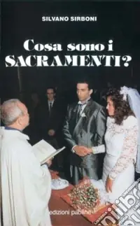 Consegna Rapida Cosa sono i sacramenti?