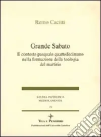 Quantità Limitata Grande sabato. Il contesto pasquale quartodecimano nella formazione della teologia del martirio
