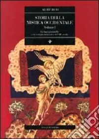 Storia della mistica occidentale. Vol. 1 Le basi patristiche e la teologia monastica del XII secolo Nuovo Arrivo