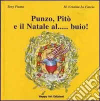 Promo Stagionale Punzo, Pitò e il Natale al... Buio!