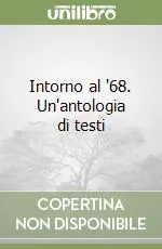 Intorno al ‘68. Un‘antologia di testi Prezzo Ridotto