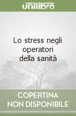 Di Tendenza Lo stress negli operatori della sanità