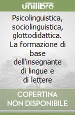 Promo Stagionale Psicolinguistica, sociolinguistica, glottodidattica. La formazione di base dell‘insegnante di lingue e di lettere