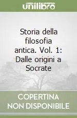 Storia della filosofia antica. Vol. 1 Dalle origini a Socrate Miglior Prezzo