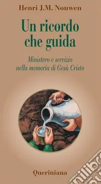 Spedito Oggi Un ricordo che guida. Ministero e servizio nella memoria di Gesù Cristo