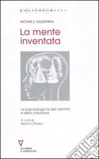 La mente inventata. Le basi biologiche dell‘identità e della coscienza Promozione