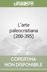 L‘arte paleocristiana (200-395) Must-Have