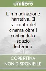 L‘immaginazione narrativa. Il racconto del cinema oltre i confini dello spazio letterario Ultima Occasione