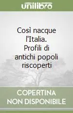Così nacque l‘Italia. Profili di antichi popoli riscoperti Professionale