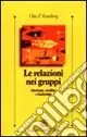 Le relazioni nei gruppi. Ideologia, conflitto e leadership Esclusivo