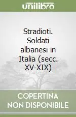 Stradioti. Soldati albanesi in Italia (secc. XV-XIX) Prezzo Di Fabbrica