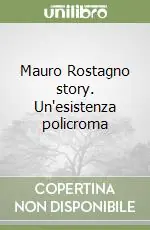 Mauro Rostagno story. Un‘esistenza policroma Compra Online