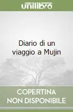 A Buon Prezzo Diario di un viaggio a Mujin
