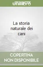 La storia naturale dei cani Promozione Esclusiva
