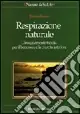 Ultimissimo Modello Respirazione naturale. L‘insegnamento taoista per il benessere e la crescita interiore