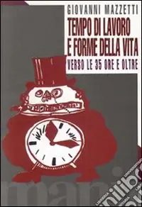 Tempo di lavoro e forme di vita. Verso le 35 ore e oltre Solo Oggi