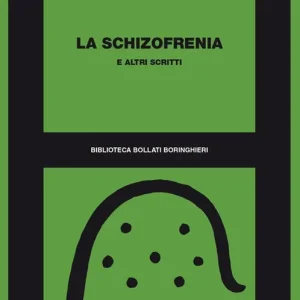 La schizofrenia. E altri scritti Offerta Lampo