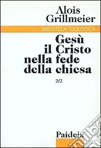 Prezzo Scontato Gesù il Cristo nella fede della Chiesa. Vol. 2/2 La Chiesa di Costantinopoli nel VI secolo