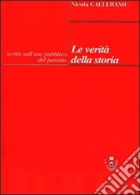 Promo Stagionale Le verità della storia. Scritti sull‘uso pubblico del passato