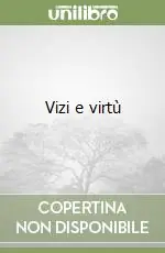 Prezzo Basso Vizi e virtù