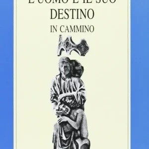Bestseller L‘uomo e il suo destino. In cammino