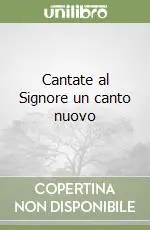 Cantate al Signore un canto nuovo Prezzo Ridotto