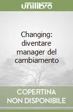 Changing diventare manager del cambiamento Soddisfatti O Rimborsati
