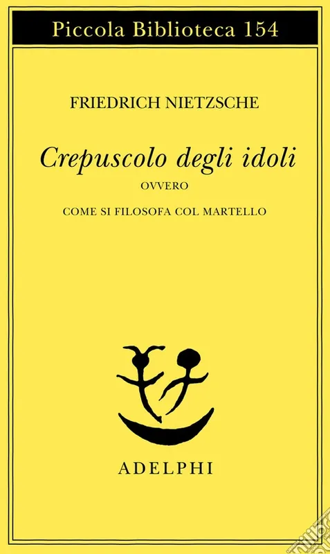 Scelto Dai Clienti Crepuscolo degli idoli ovvero come si filosofa col martello