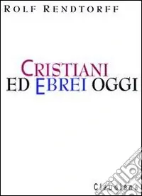 Cristiani ed ebrei oggi Nuova Collezione