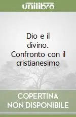 Prezzo Basso Dio e il divino. Confronto con il cristianesimo