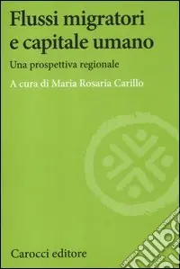 Flussi migratori e capitale umano. Una prospettiva regionale Economico